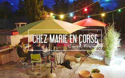 UNE SEMAINE À L’HEURE CORSE CHEZ MARIE… EN CORSE!