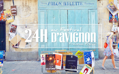 24H AU COEUR DU FESTIVAL D’AVIGNON