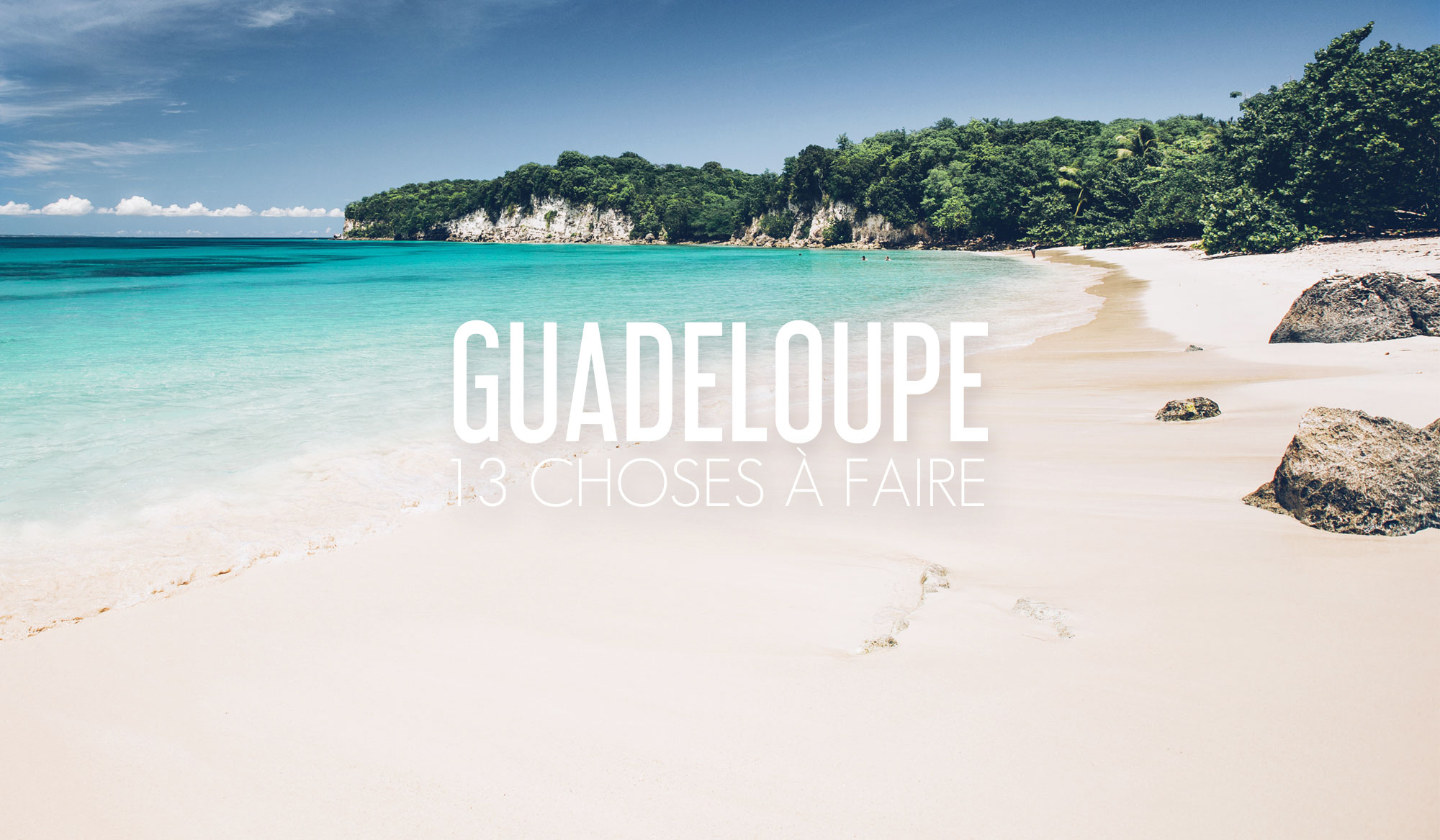Quelle Heure Est T Il En Guadeloupe 13 Choses à faire et voir en Guadeloupe