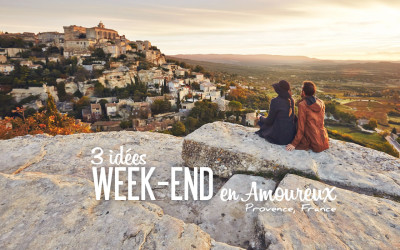 PROVENCE | 3 IDÉES WEEK-END EN AMOUREUX