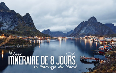 QUE FAIRE EN NORVÈGE DU NORD EN HIVER? NOTRE ITINÉRAIRE DE 8 JOURS