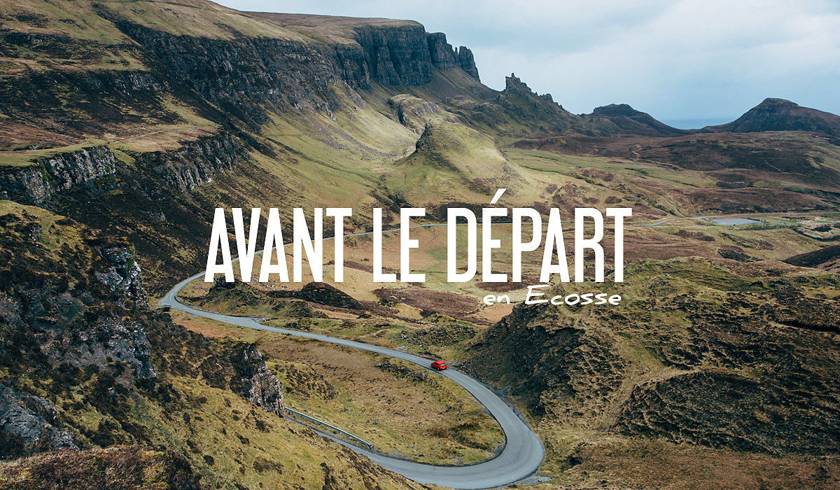 conseils pratiques avant le depart en ecosse