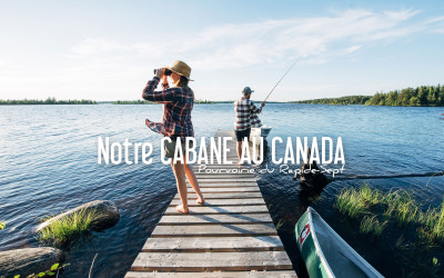 Notre Cabane au CANADA…