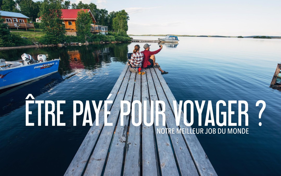 Etre payé pour voyager blog voyage