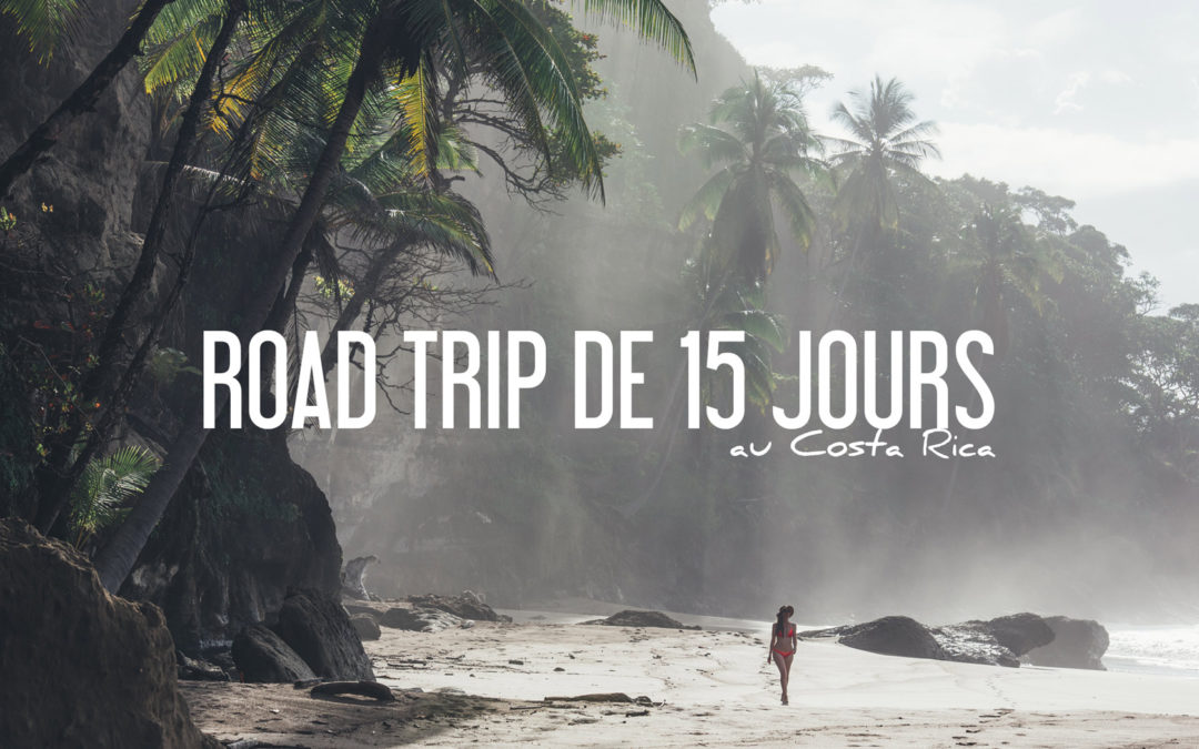 road trip costa rica 15 jours