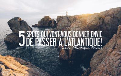 FRANCE | 5 SPOTS QUI VONT VOUS DONNER ENVIE DE PASSER À L’ATLANTIQUE!