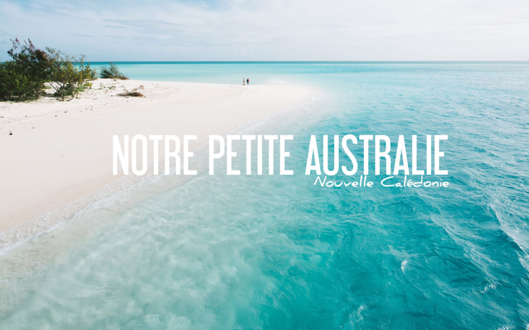 Notre Petite Australie, bienvenue en Nouvelle Calédonie