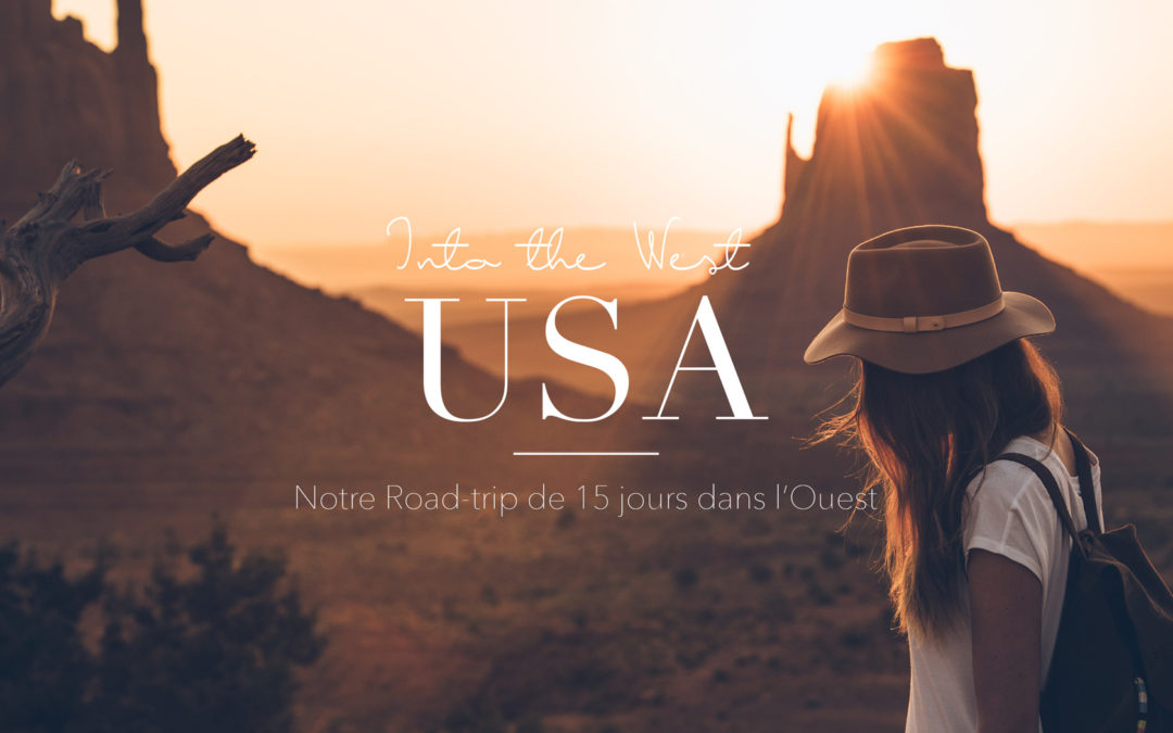 Usa Road Trip De 15 Jours Dans Le Grand Ouest Américain