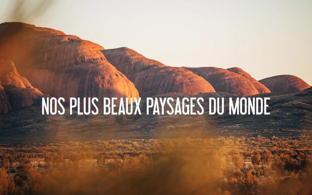 Nos plus beaux paysages du Monde