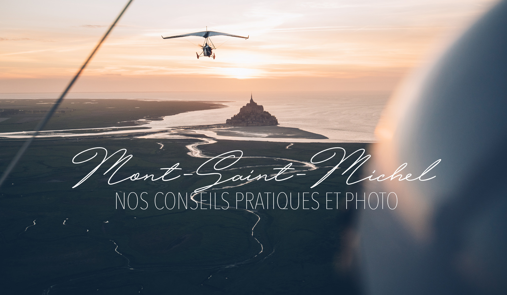 Visiter le Mont Saint Michel, Nos conseils pratiques et photo