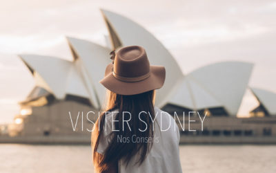 AUSTRALIE | PREMIERE FOIS A SYDNEY:NOS CONSEILS POUR VISITER LA VILLE EN 2 JOURS