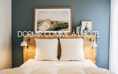 LA CHAMBRE | PARCE QU’ON VOULAIT DORMIR COMME A L’HÔTEL…