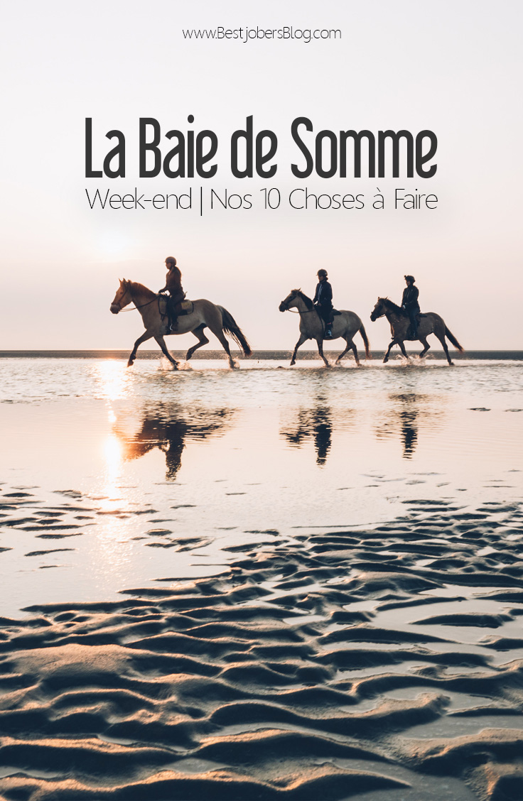 Baie de Somme, 10 choses à faire pour un weekend