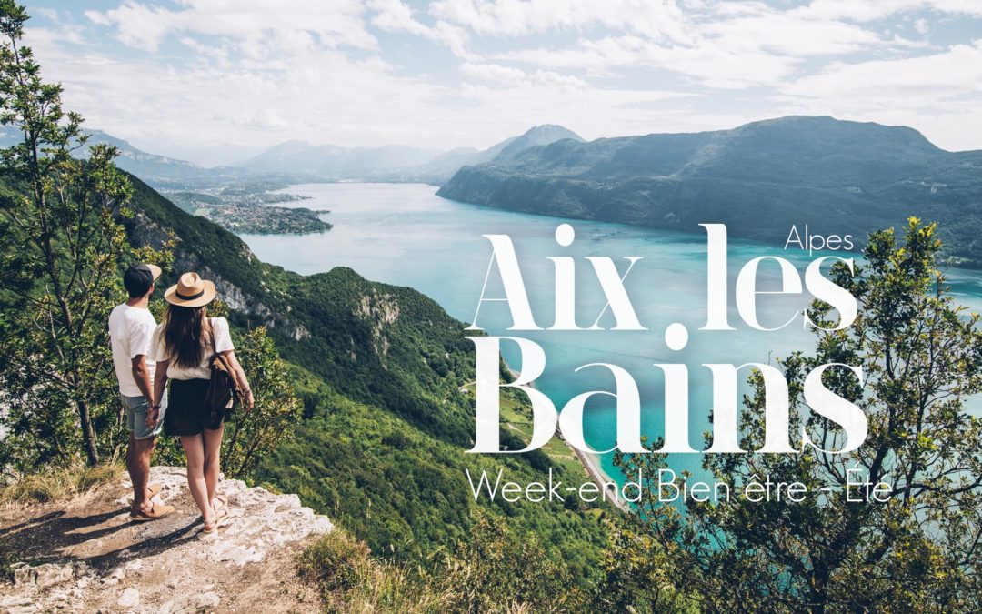 Aix les Bains, Weekend bien etre, bestjobers Blog