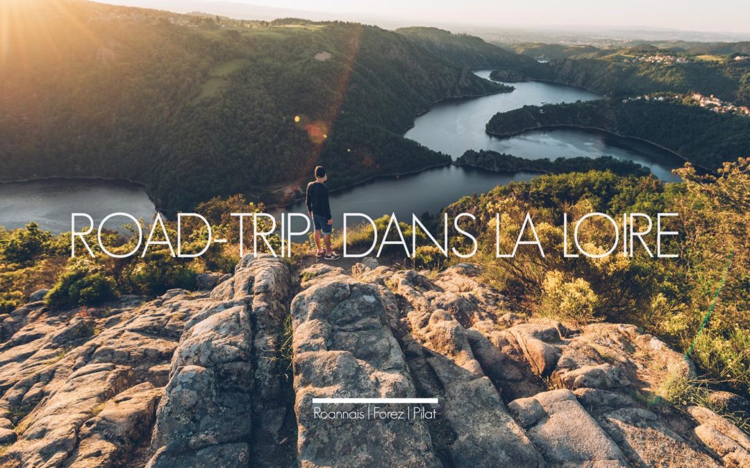 Road Trip dans la Loire, que voir et que faire?