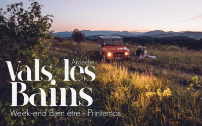 WEEK-END BIEN-ÊTRE EN ARDÈCHE | VALS LES BAINS – AUBENAS