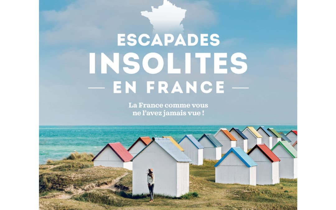ESCAPADES INSOLITES EN FRANCE