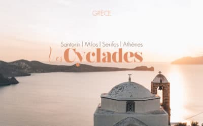 GRÈCE | VISITER LES CYCLADES, NOTRE ITINÉRAIRE ET CONSEILS