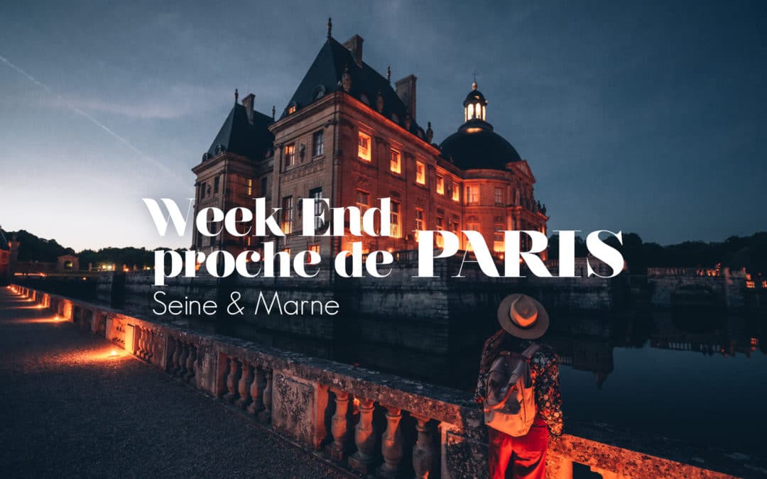 Week end à moins d'une heure de Paris