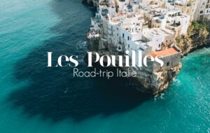 ITALIE | VISITER LES POUILLES ITINERAIRE 1 SEMAINE: QUE VOIR