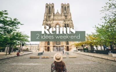 VISITER REIMS & SES ALENTOURS:  2 IDÉES WEEK-END À -1H PARIS