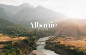ROAD TRIP EN ALBANIE, NOTRE ITINERAIRE DE 7 JOURS DANS LE SUD