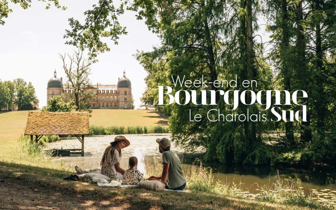 WEEK-END EN BOURGOGNE SUD | CHAROLLES & GRAND CHAROLAIS