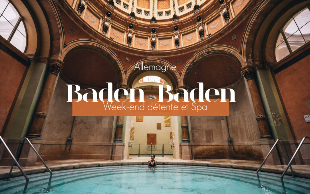Weekend aux thermes de Baden Baden
