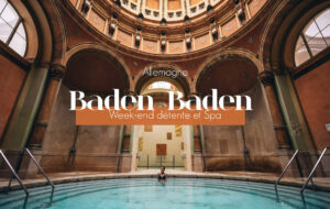 Week-end thermes à Baden Baden : notre expérience dans la capitale européenne du thermalisme