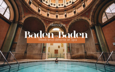 THERMES Baden Baden : WEEK END dans la capitale européenne du thermalisme