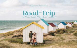 NORMANDIE | Notre road trip du Mont Saint Michel au Cotentin en famille