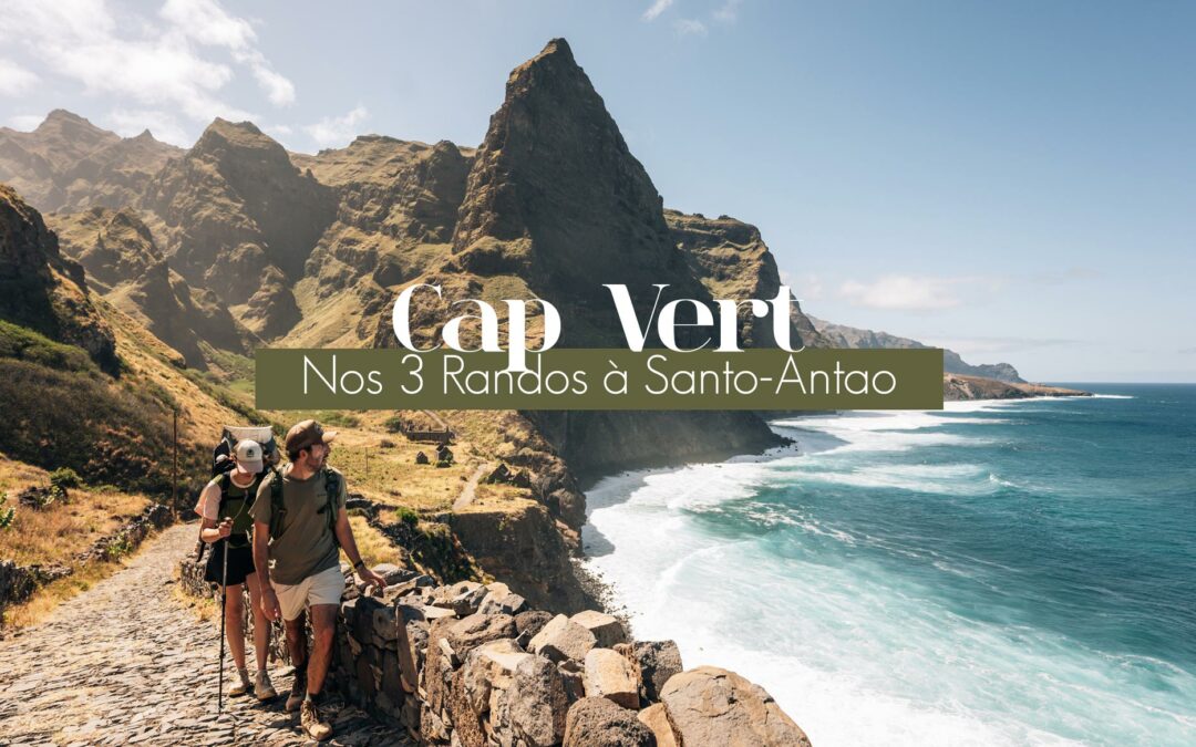 Plus belles randos Santo Antao, Cap Vert
