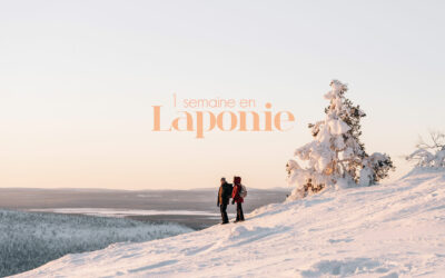 VOYAGER EN LAPONIE 1 SEMAINE EN FINLANDE ENTRE AURORES & PAYSAGES ENNEIGES